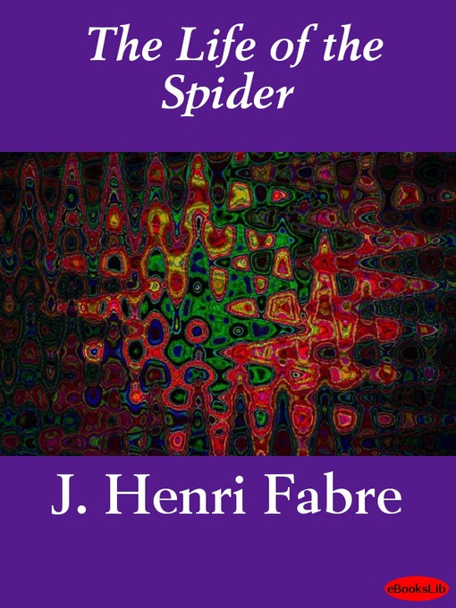 Title details for The Life of the Spider by J. Henri Fabre - Available